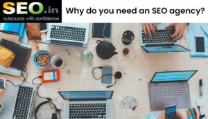 Why-do-you-need-an-SEO-agency