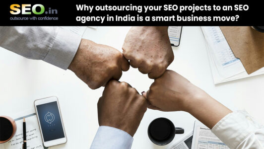 Why-outsourcing-your-SEO-projects-to-an-SEO-agency-in-India-is-a-smart-business-move