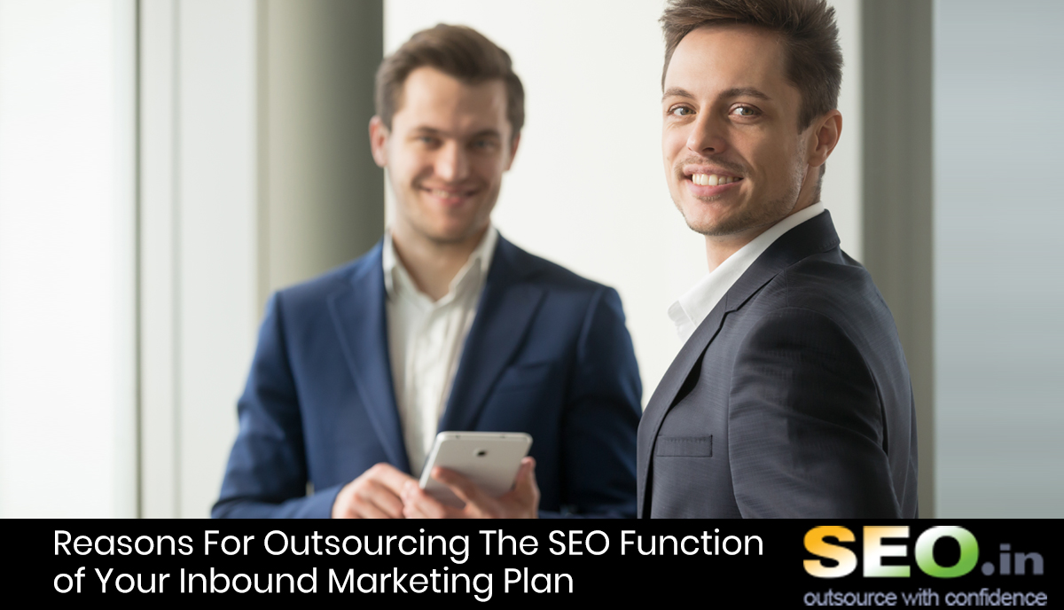 Reasons-For-Outsourcing-The-SEO-Function-of-Your-Inbound-Marketing-Plan